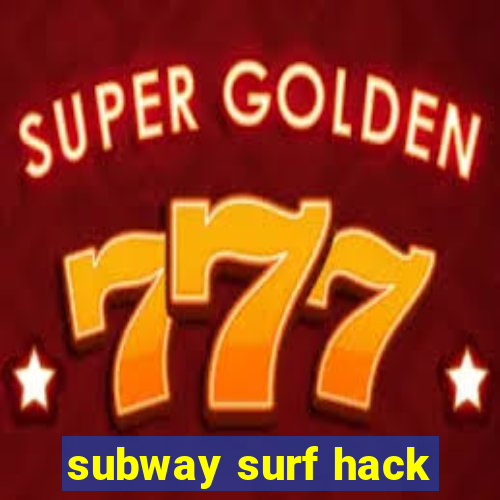 subway surf hack